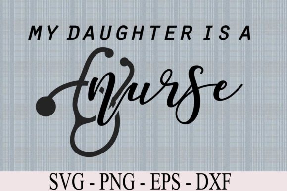 My Daughter is a Nurse